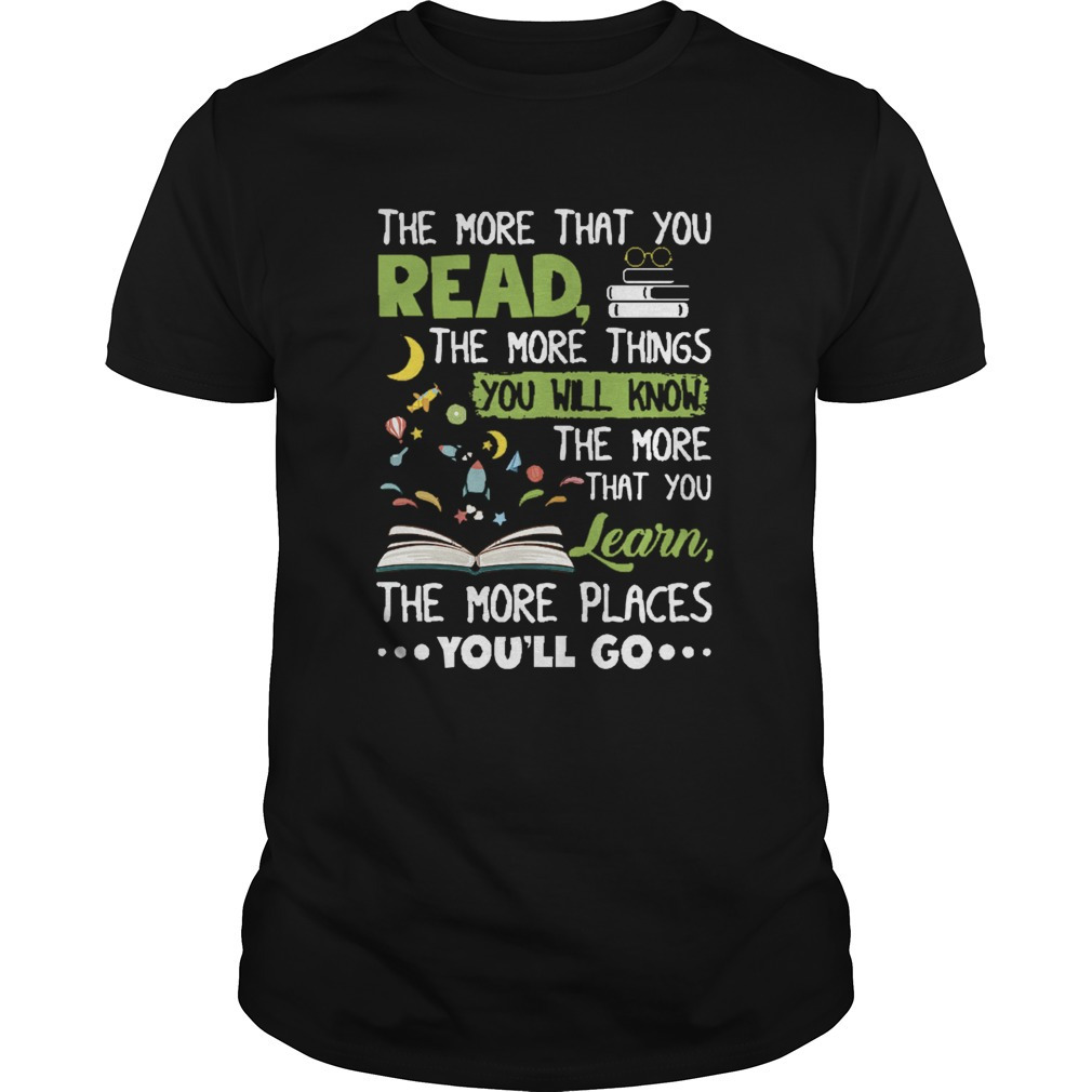 The More That You Read The More Things You Will Know The More That You